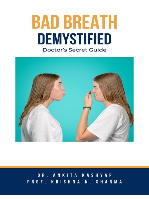 Title details for Bad Breath Demystified Doctors Secret Guide by Dr. Ankita Kashyap - Available